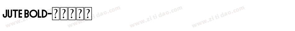 Jute Bold字体转换